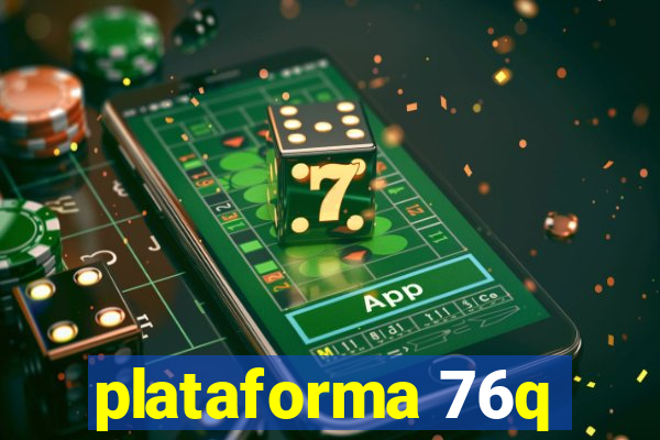 plataforma 76q